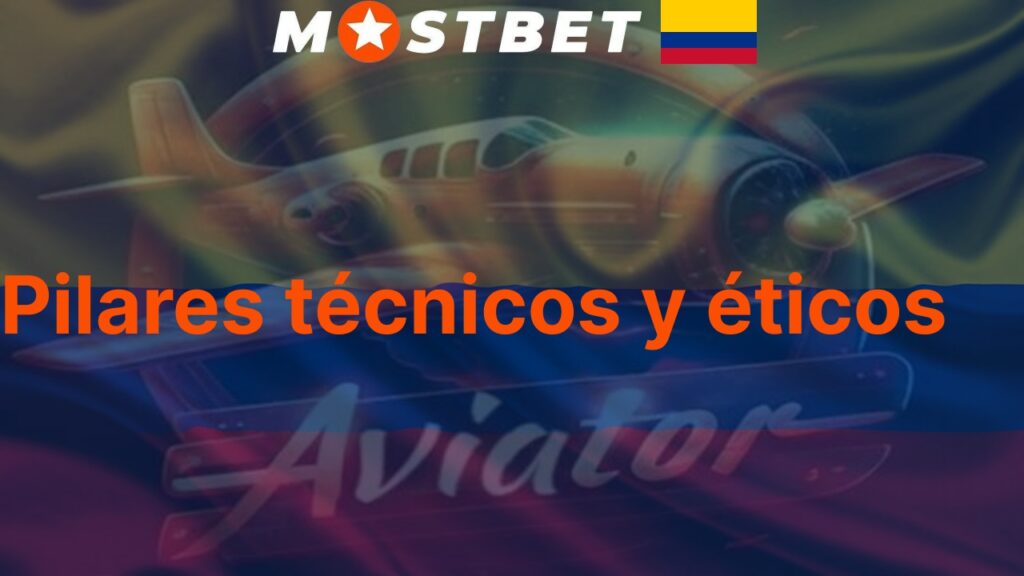 Pilares técnicos y éticos Mostbet